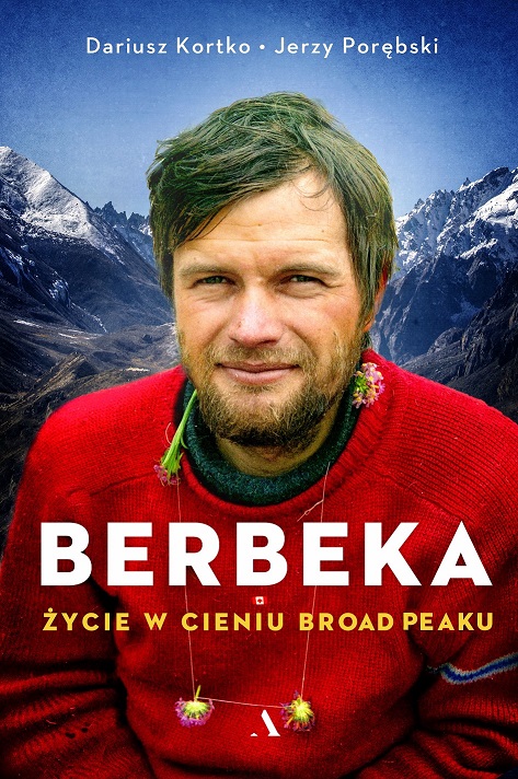 Dariusz Kortko, Jerzy Porębski: Maciej Berbeka. Życie w cieniu Broad Peaku