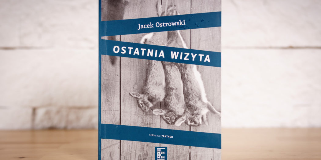 Jacek Ostrowski: Ostatnia wizyta