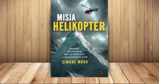 Simone Moro: Misja helikopter Przełożyła Gabriela Kühn, wydawnictwo Agora, Warszawa 2017